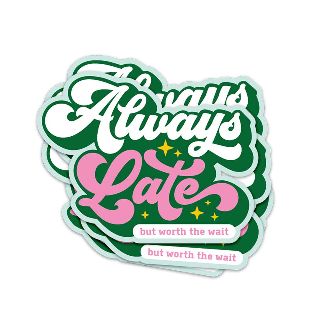 Vinyl Sticker Always Late but Worth the Wait