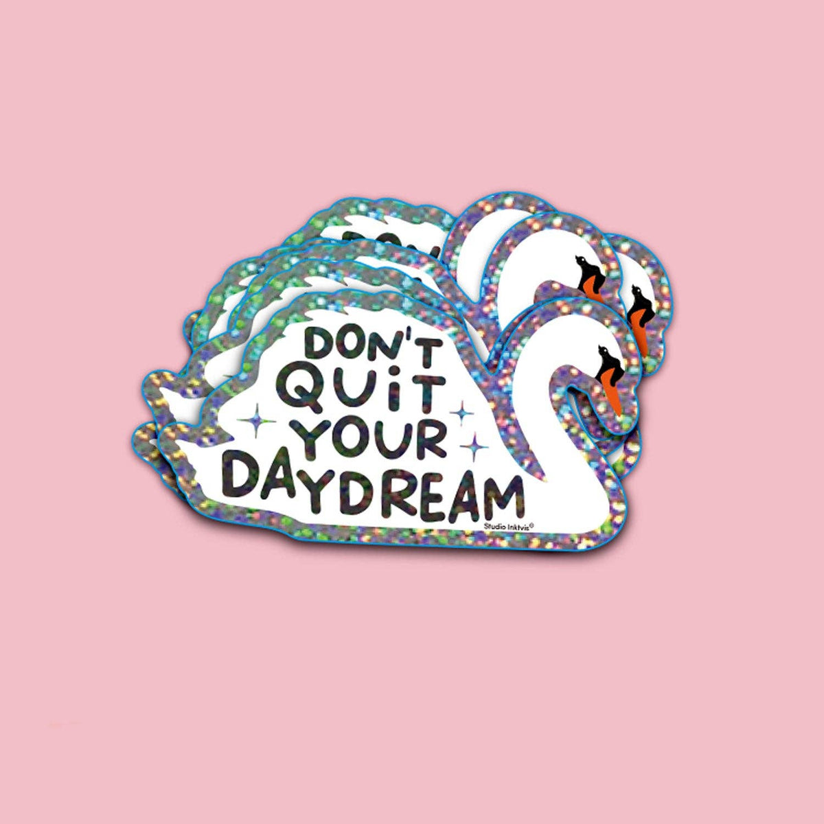 Glitter Sticker Don't Quit Your Daydream