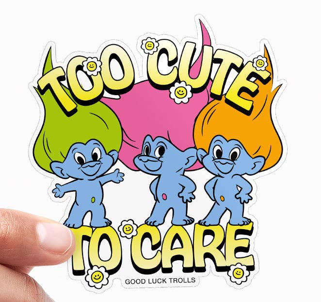 Good Luck Trolls Vinyl Sticker Too Cute To Care