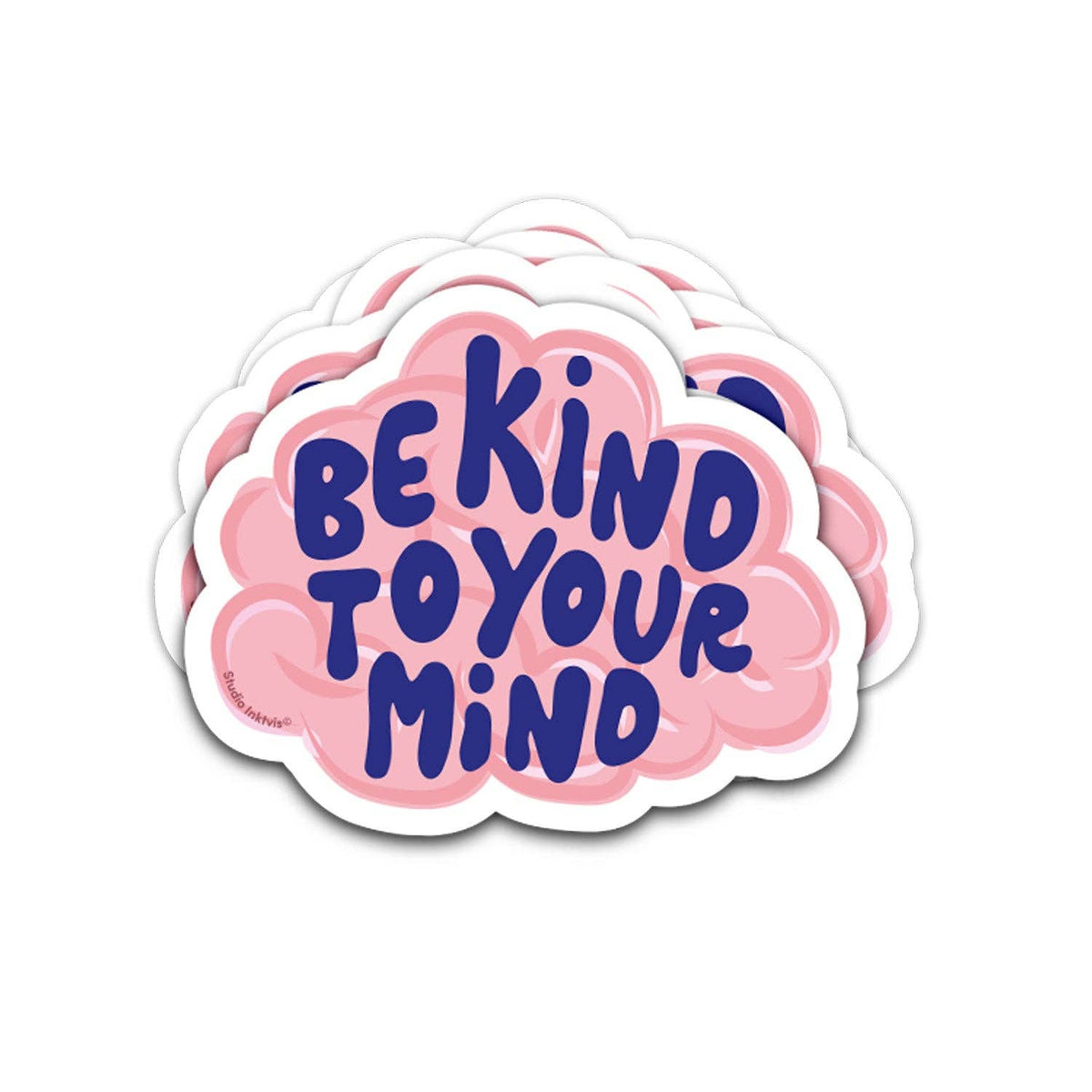Vinyl Sticker Be Kind to Your Mind