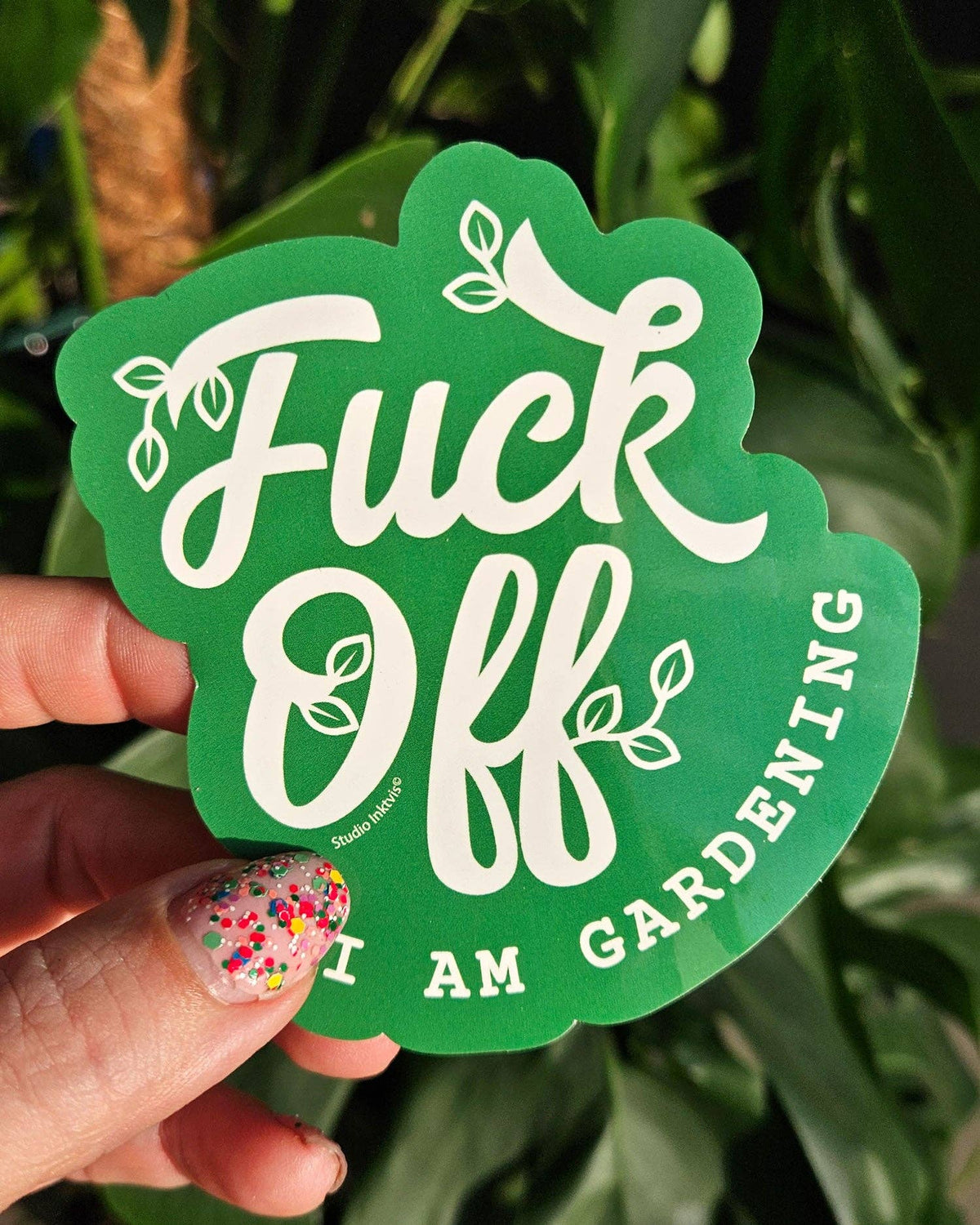 Vinyl Sticker Fuck Off I Am Gardening