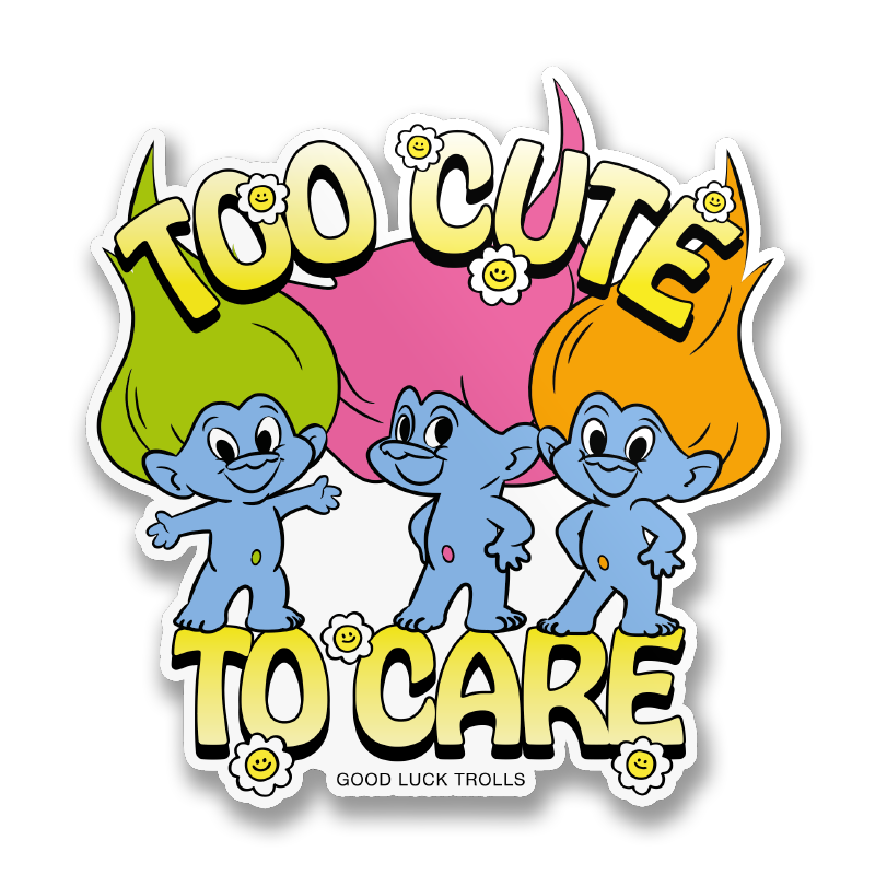 Good Luck Trolls Vinyl Sticker Too Cute To Care