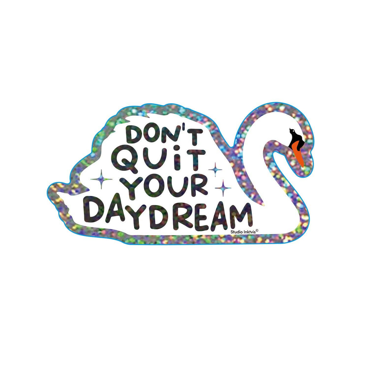 Glitter Sticker Don't Quit Your Daydream