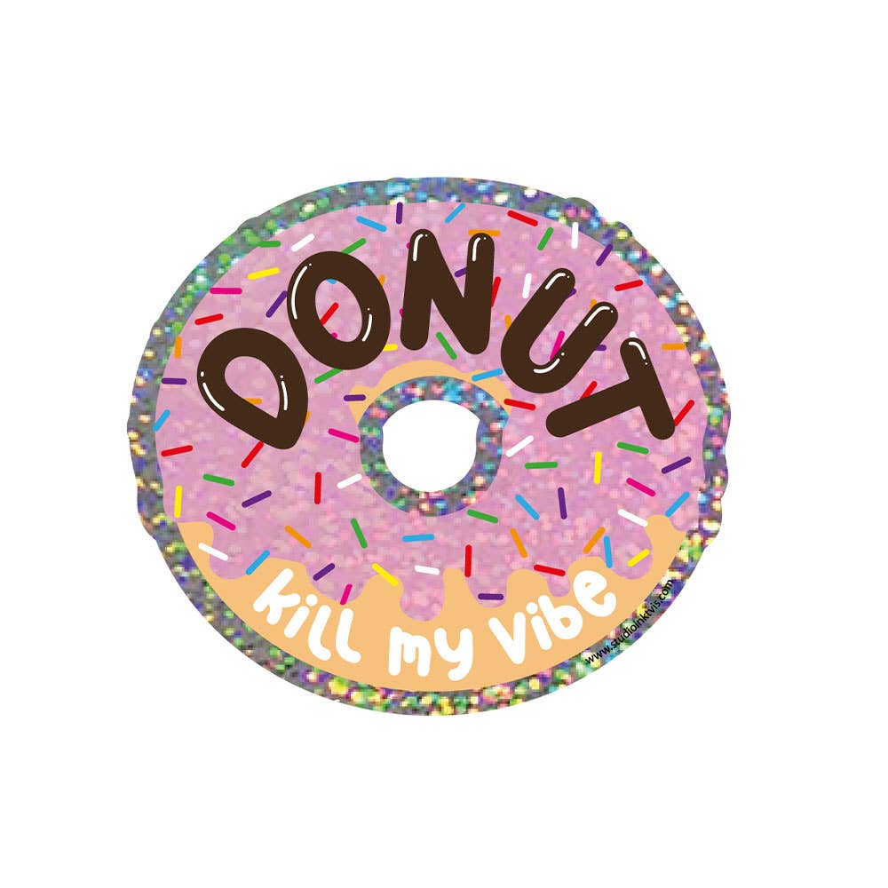 Glitter Sticker Donut Kill My Vibe